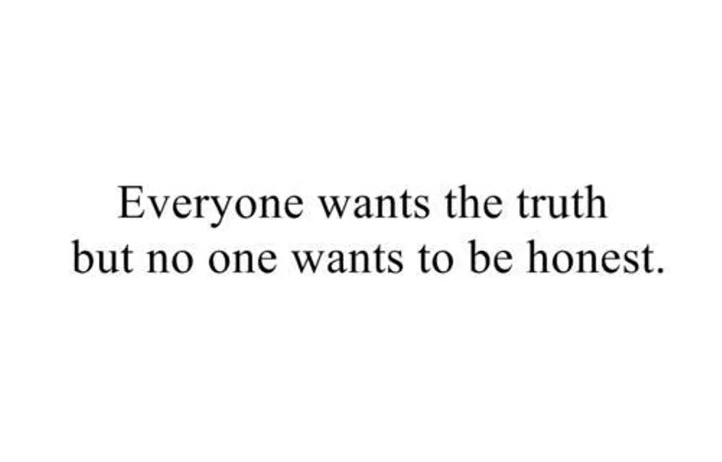 Everybody wanted to know. To be honest. I want everyone die картинка. I want everyone die открытка. Mostly the honest Truth читать на русском.