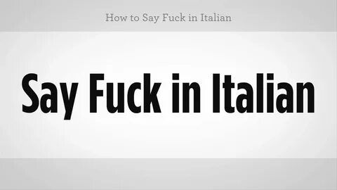 How to Say "F**K" in Italian Italian Lessons Итальянские Цитаты, ...