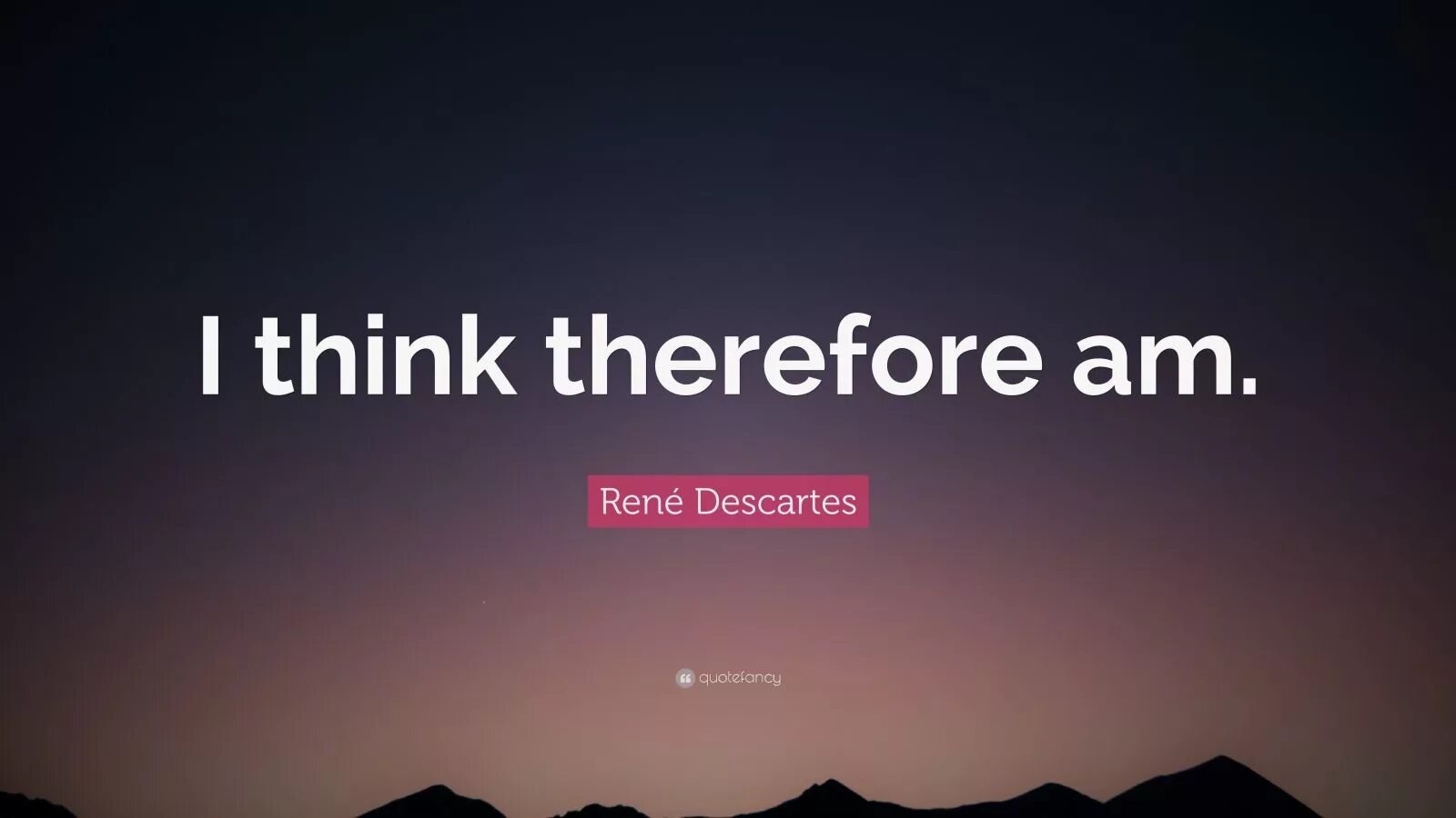 I think i d better. Декарт i think therefore i am. I think therefore i am. Therefore i am. Therefore перевод.