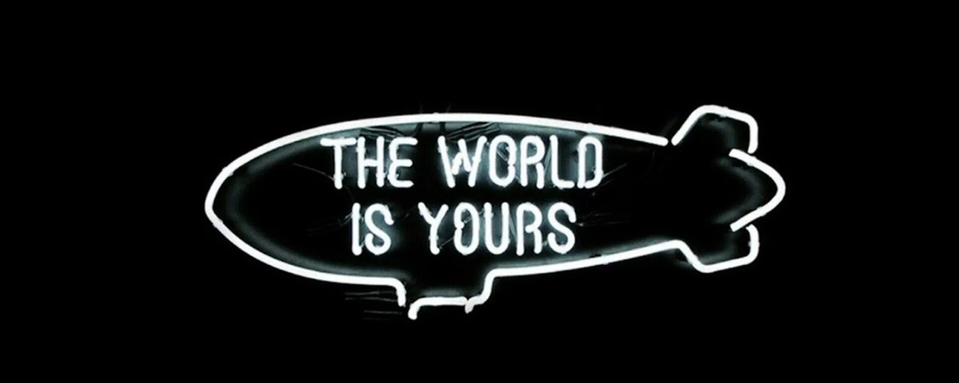 This world is yours. Неоновая вывеска. the world is yours дирижабль. картинка the world is yours. the world is yours wallpaper.