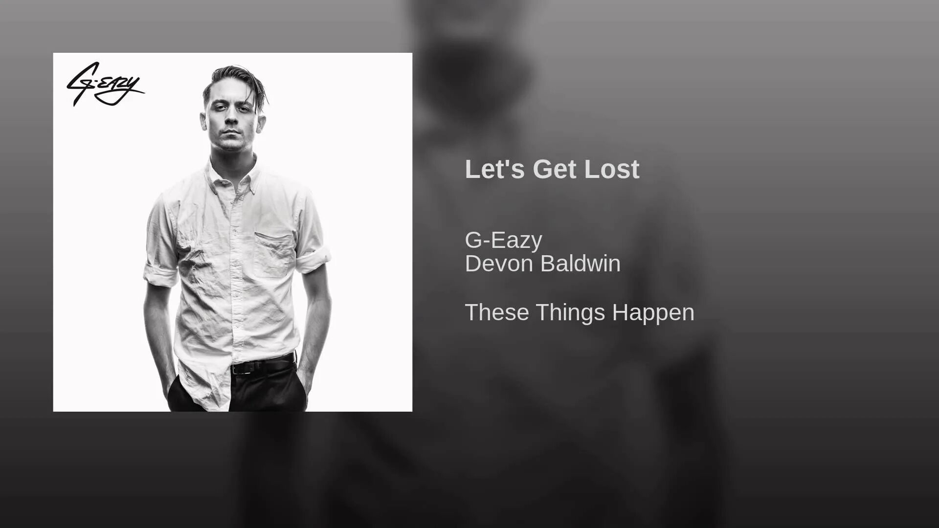 G Eazy Devon Baldwin. G-Eazy, Christoph Andersson. Paul Damixie get Lost. G Eazy these things happen. Do you get lost