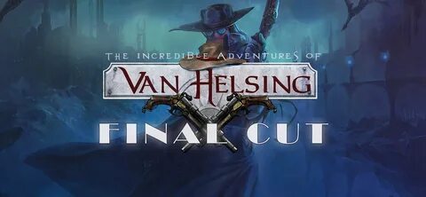 Van helsing incredible adventures final cut