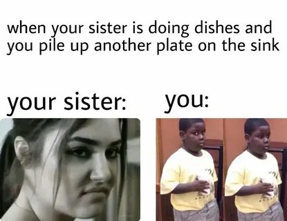 You sister was right