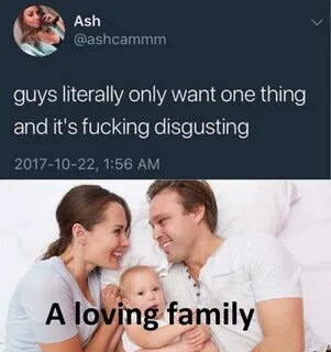 Guys Only Want One Thing Meme Love.
