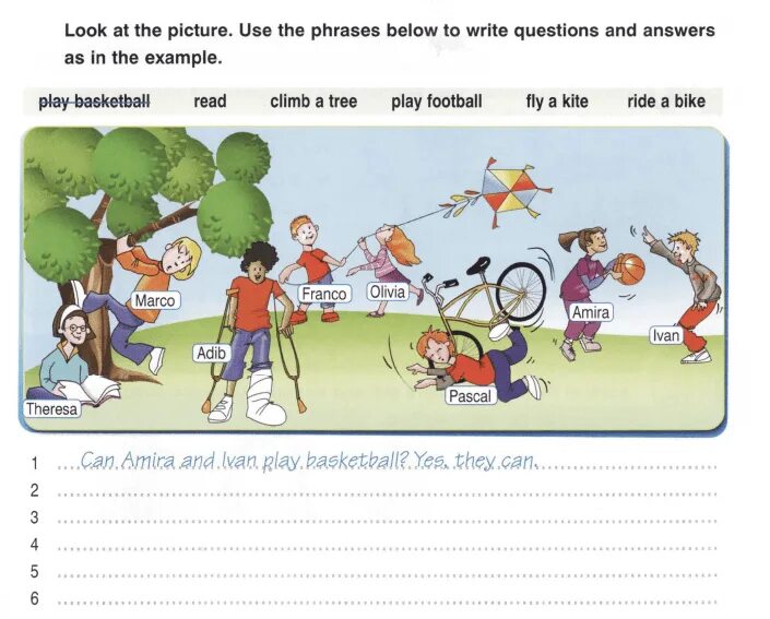 Look at the pictures and write. Look at the answers and write the questions. Look. Write questions and answers. Look at the pictures and write the sentences.