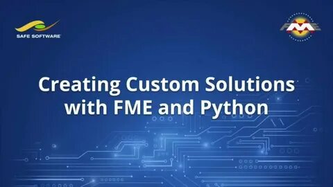 Creating Custom Solutions with FME and Python - YouTube