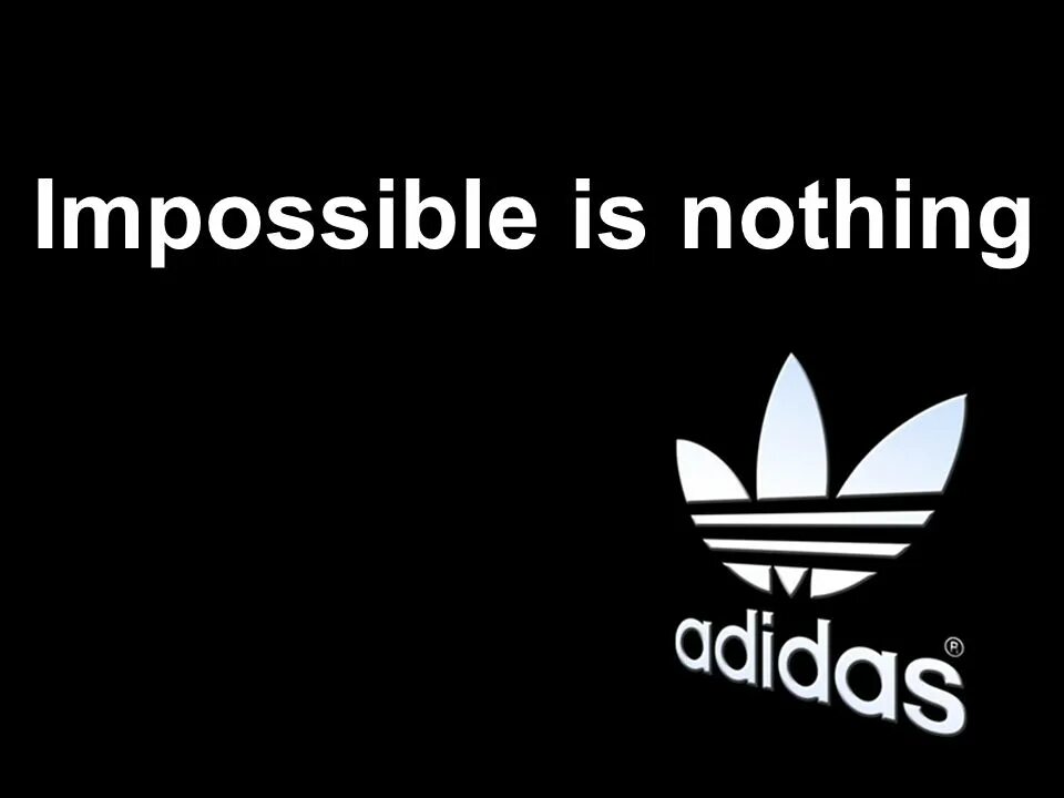 So it is impossible. Адидас impossible is nothing. девиз адидас. слоган адидас. impossible is nothing слоган.