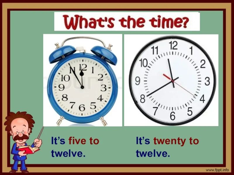 Twenty-Five to Twelve.. Twenty Five to Five. It's twenty to Five. Twenty Five to Five на часах. Twenty five mixed перевод