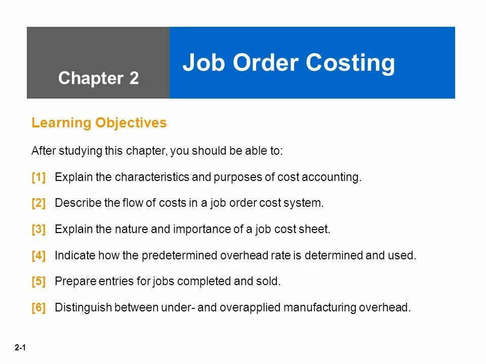 Order cost. When we use job order costing System.