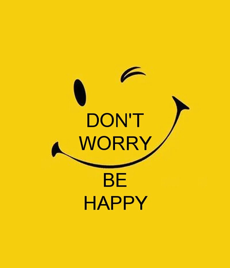 Be happy на русском языке. Надпись don't worry be Happy. Донт вори би Хэппи. Don't worry be Happy картинки. Don't worry be Happy обои.