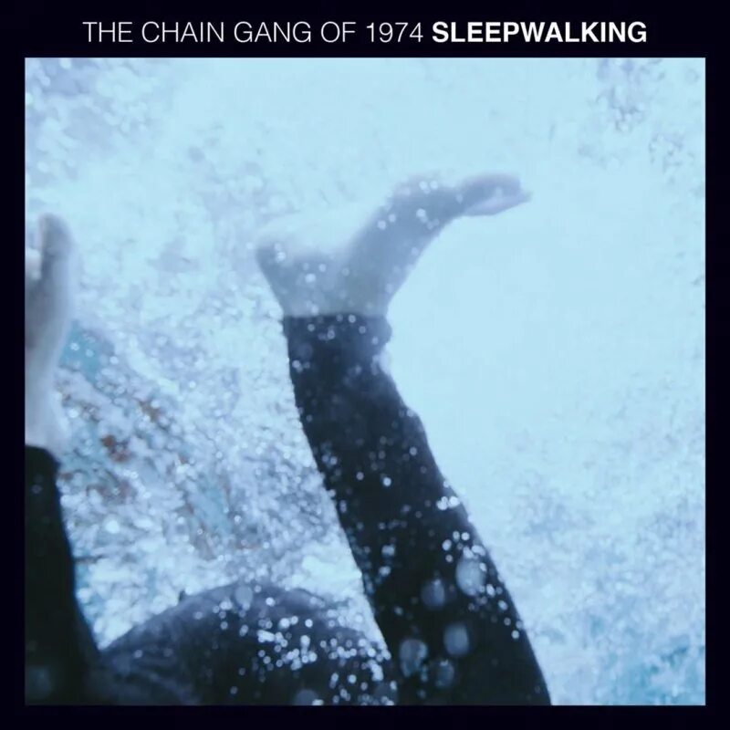 The chain gang of 1974. Sleepwalking the chain gang of 1974. the chain gang of 1974 - sleepwalking клип. the chain gang of 1974 sleepwalking обложка. sleepwalking 1974 chain gang актеры.