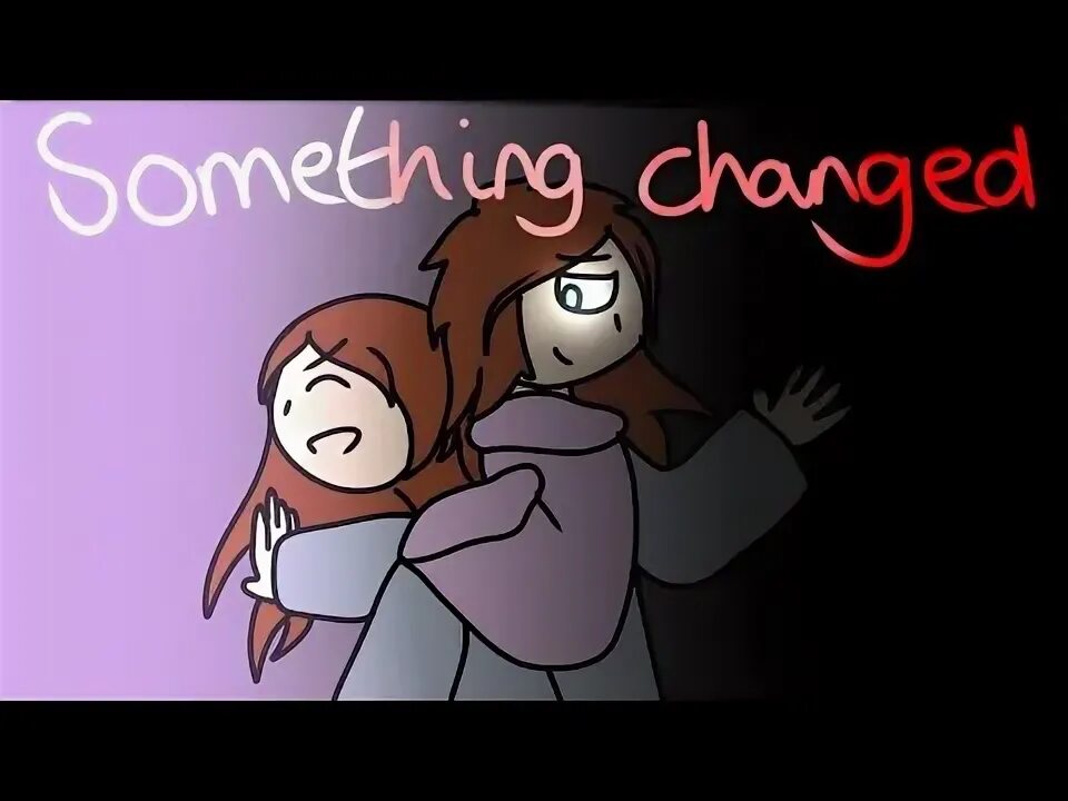 Something changed. Something changed