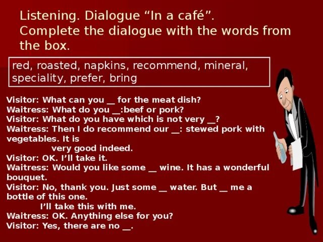 Listen to the dialogue and choose. Английский язык complete the dialogue with the words in the box.