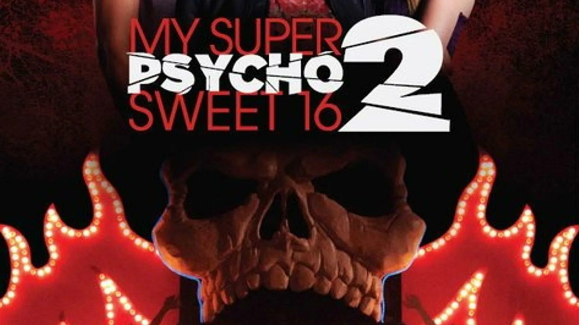 Мои сладкие психо. My super psycho sweet 16. Мои супер психо-сладкие 16 часть 1. Мои супер психо-сладкие 16: часть 3 фильм 2012. Сладкие шестнадцать фильм 2016.