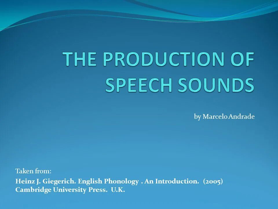 Sound of speech. The linguistics of speech. producing speech sounds. classification of english speech sounds. stages of speech production.