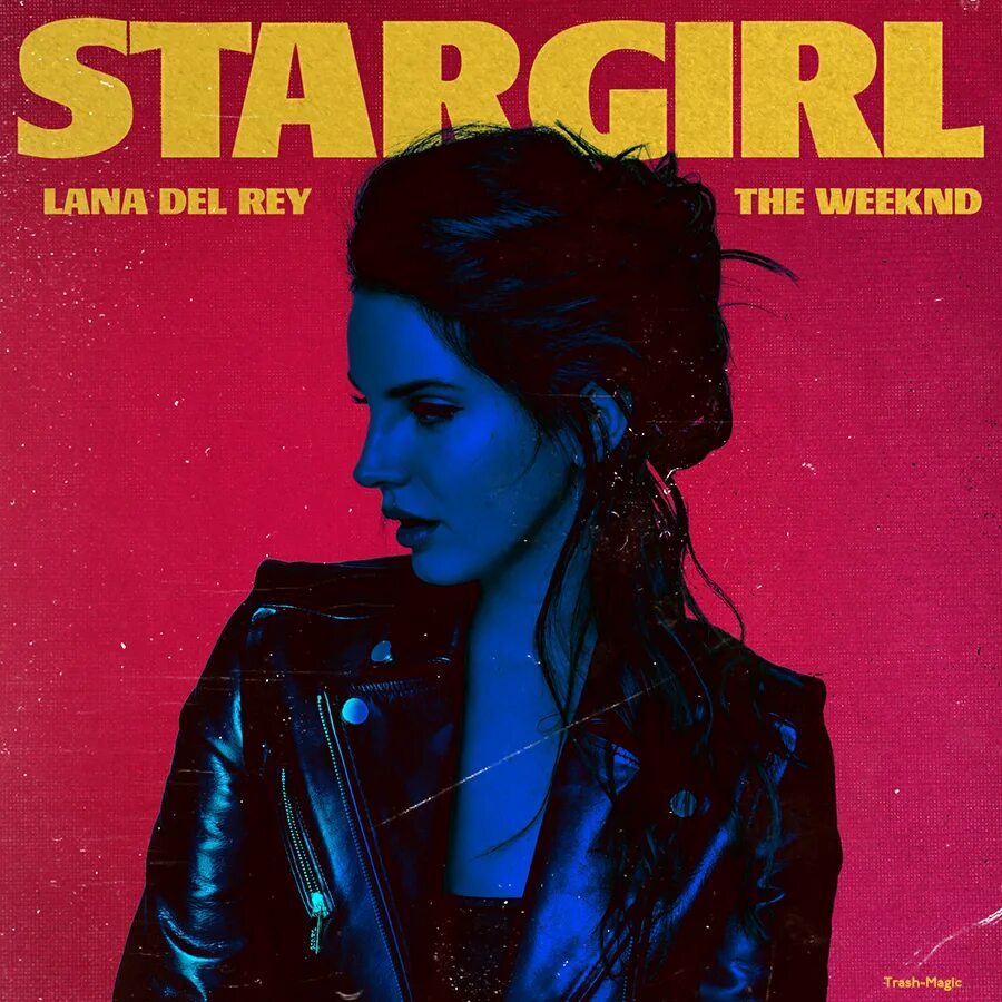 Trash magic lana. Обложки Ланы дель Рей. Lana del Rey and the Weeknd. Stargirl Lana del Rey обложка.