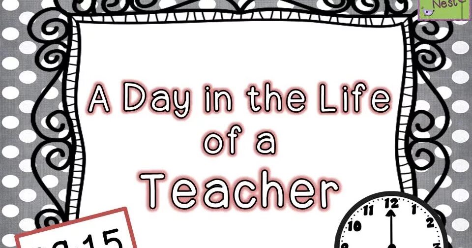 A Day in the Life. Day of the Life of a teacher. A Day in my Life. Life is the best teacher
