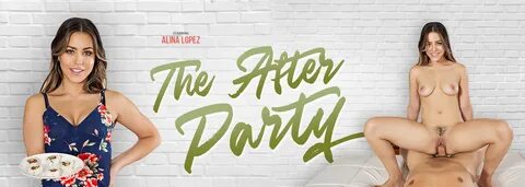 The After Party with Alina Lopez by VR Bangers : VR Porn Database
