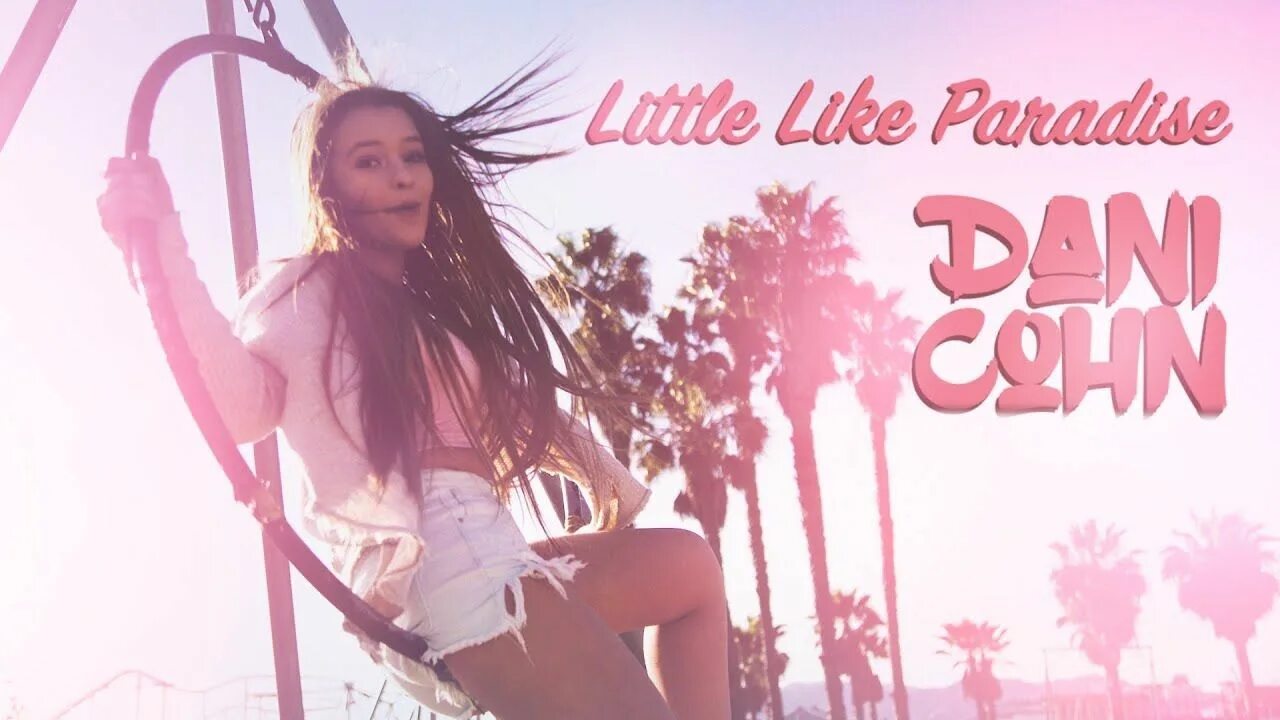 Like little. Something more Emma Michelle. Dani Cohn - Music Video. You like the Paradise Song.
