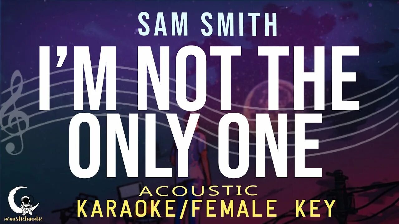 Сэм смит only one. Only one Sam Smith. Sam Smith Karaoke. I M not the only one Сэм Смит. Sam Smith i'm not the only one гитара.