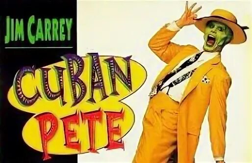 Cuban pete. Cuban Pete Jim Carrey. Маска Джим Керри Румба. They Call me Cuban Pete.