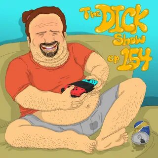 Episode 154 - Dick on a Fat Load of Good - The Dick Show