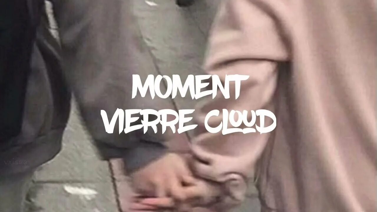 Moment vierre cloud перевод