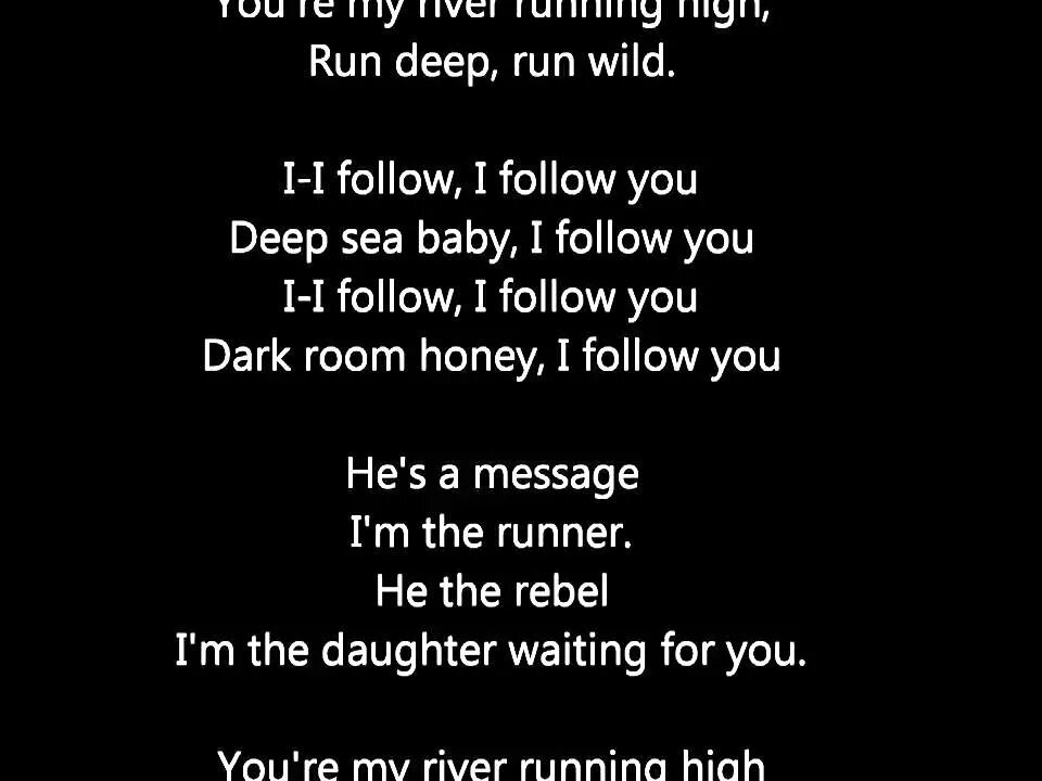 I follow Rivers текст. I follow you. I follow you текст. Текст песни i follow you.