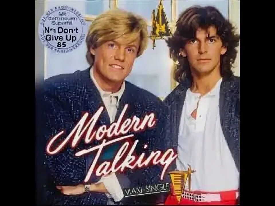 Modern talking maxi single. Модерн токинг don&#039;t give up. don&#039;t give up up modern talking. modern talking singles. modern talking heaven will know (maxi-single).