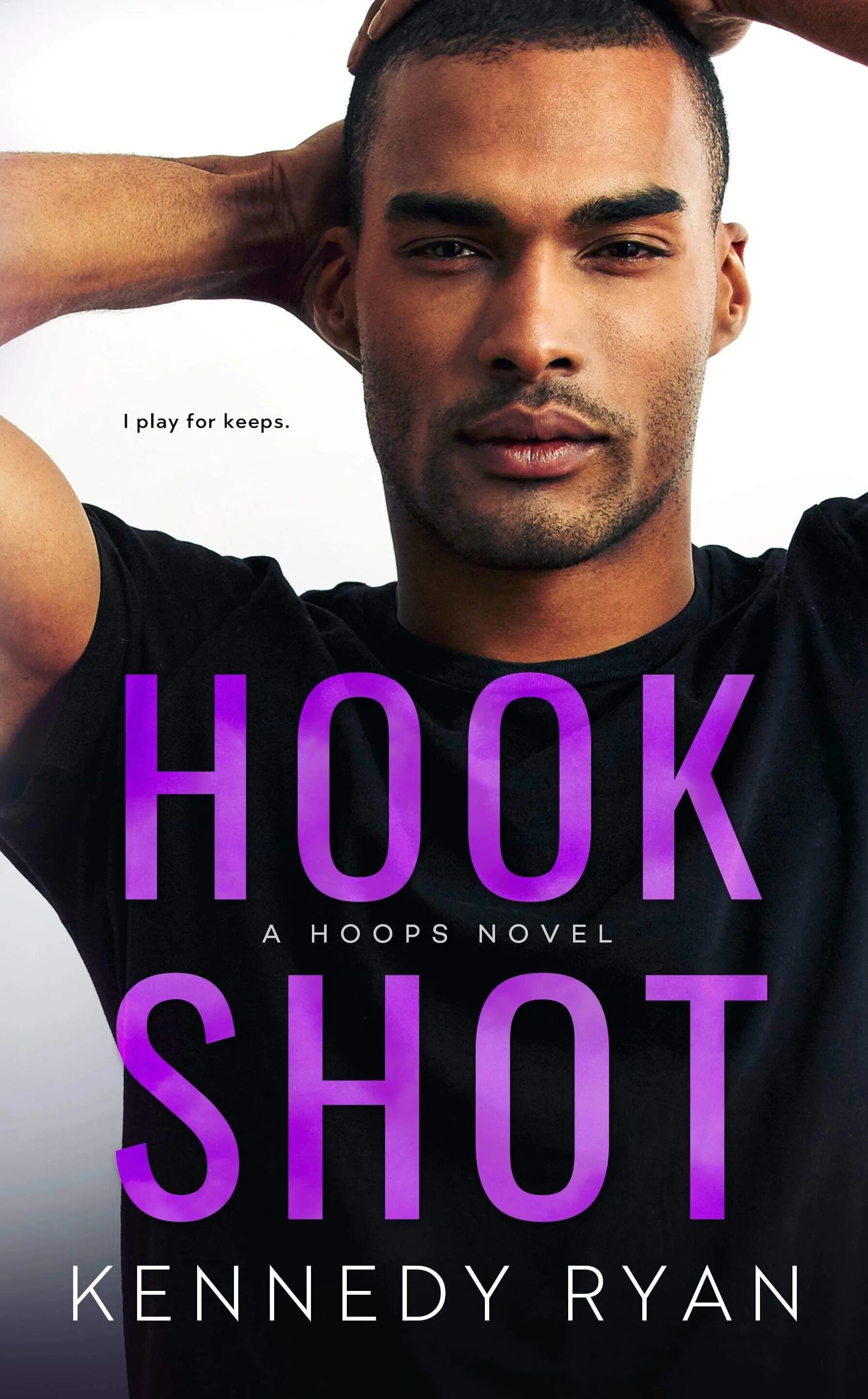 Hook shot. Long shot kennedy ryan. novel the shot store. hooked keep it on.