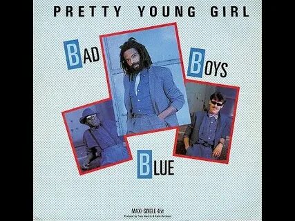 Bad boys blue pretty girl