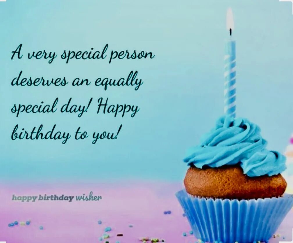 Happy be day to you. Wishing you a very happy birthday. happy birthday to a very special person. happy birthday to a special person. birthday wishes.