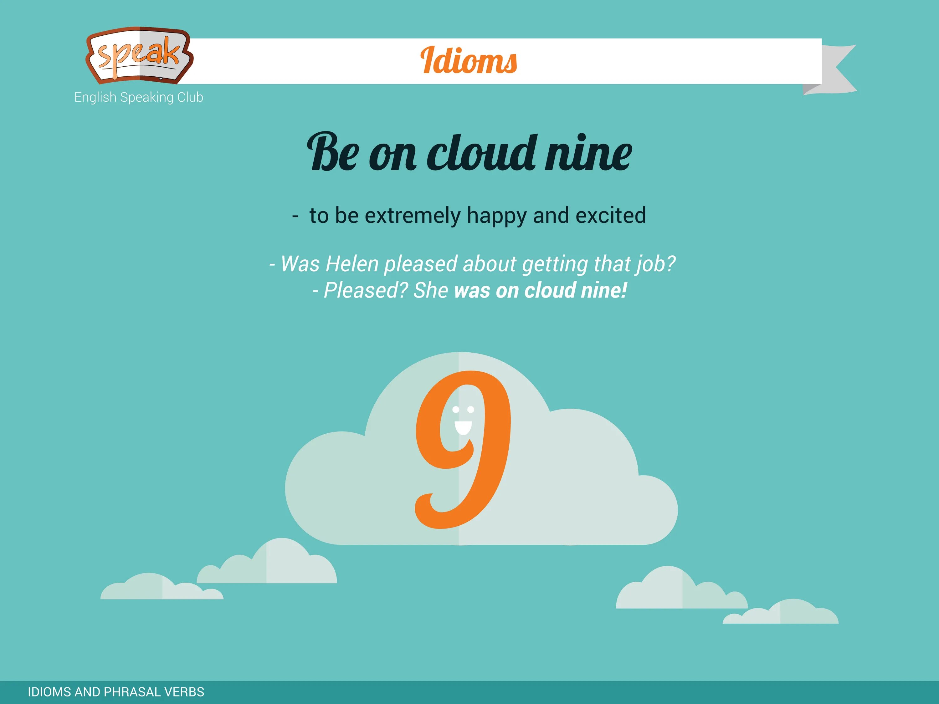 Идиомы to be on cloud Nine. On cloud 9 идиома. Cloud Nine идиома. Предложения с to be on cloud Nine. Be nine перевод