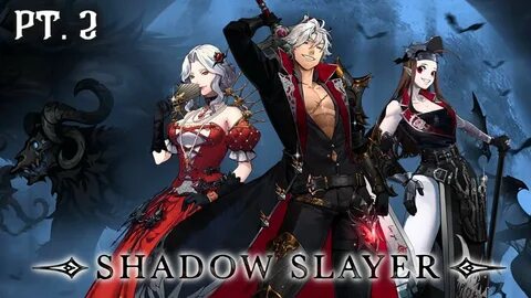 Shadow slayer