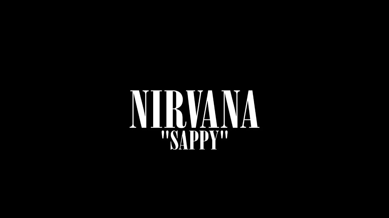 Nirvana-sappy обложка. Sappy Nirvana заставка. Декорации Nirvana sappy. Нирвана демо. Nirvana sappy