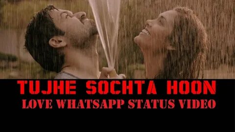 Tujhe Sochta Hoon Main Love Whatsapp Status Video - YouTube.