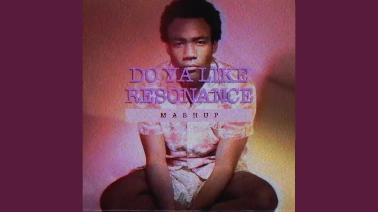 Do ya like x resonance speed. Do ya like x resonance childish gambino. do ya like and resonance n3dorzhakaa. resonance mashup. do ya like x resonance mashup.