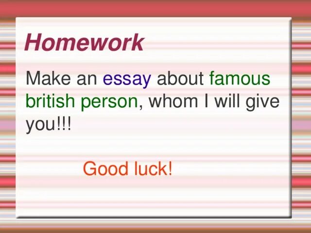 Make your homework. Write about a famous person. Essay about famous person. An article about famous person. Essay about a famous person writing.