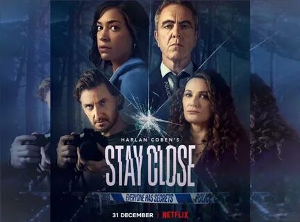 Stay close