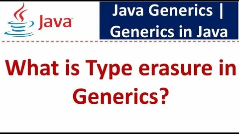 What is Type erasure in Generics? Java Generics Generics in java Java ...