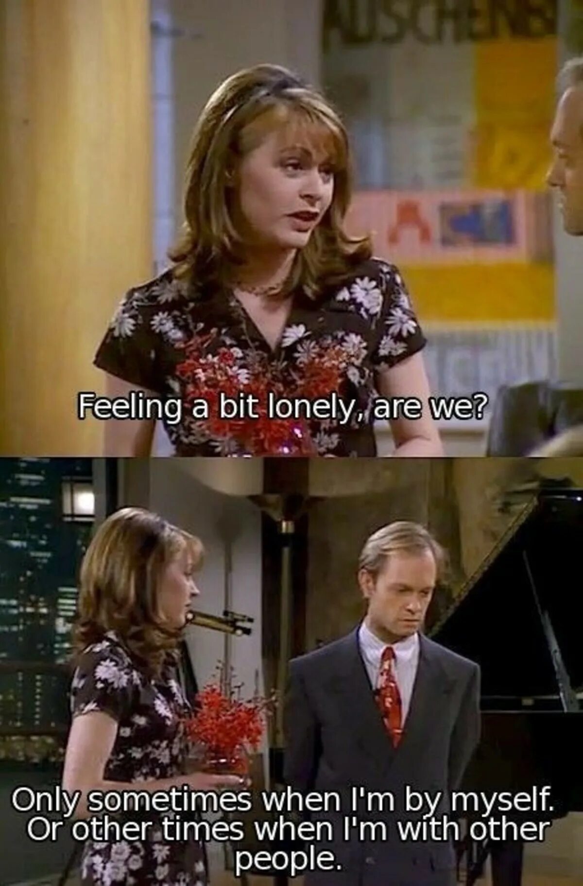 When i get old. Funny tv shows. sometimes when im lonely.