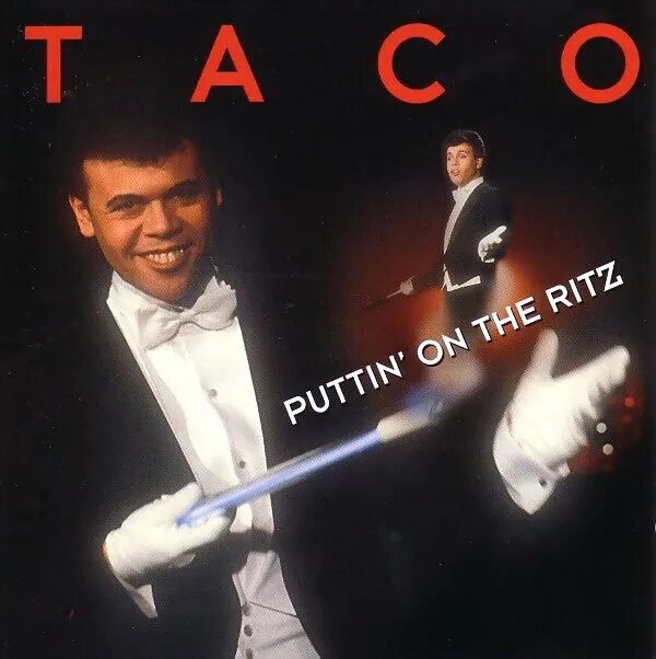 Тако puttin on the ritz. Тако певец Puttin on the. Taco обложка альбома. Taco Puttin on the Ritz. Taco Puttin' on the Ritz обложка.