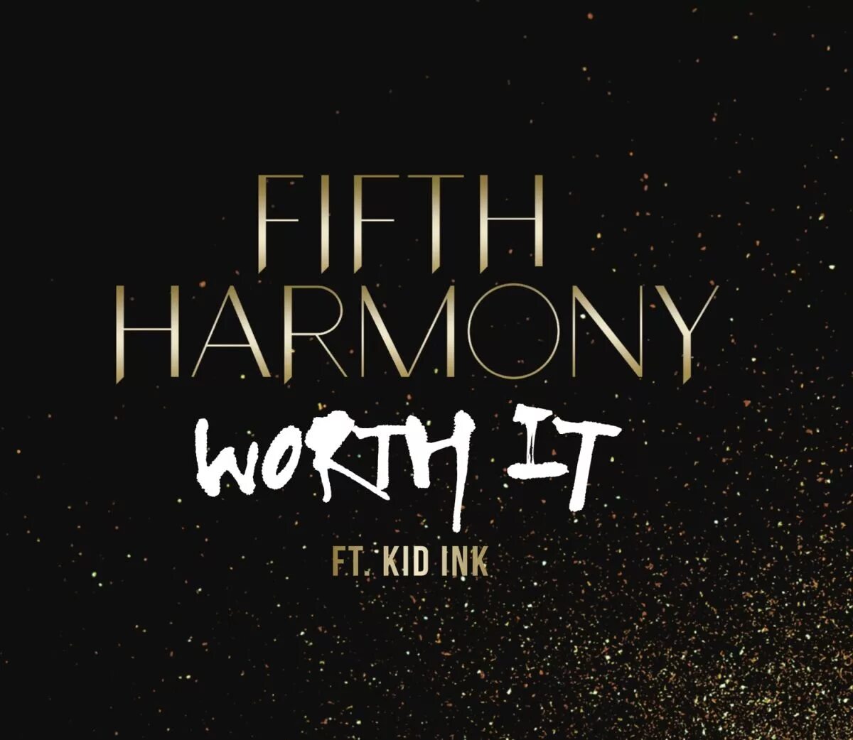 Fifth harmony kid. Fifth Harmony Worth it обложка. Worth it Fifth Harmony, Kid Ink. Worth it Kid Ink. 5 Harmony Worth it.