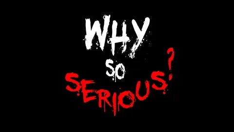 Whysothick - 🧡 Why you so serious! 