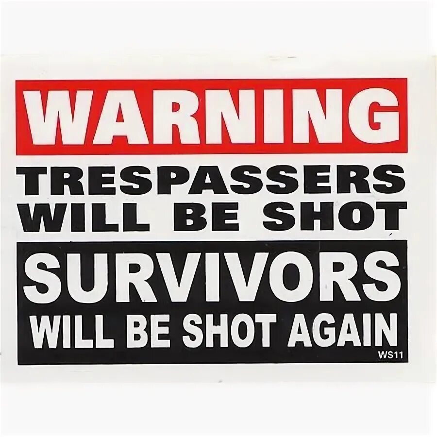 It will be survived. Trespassers will be shot survivors will be shot again.