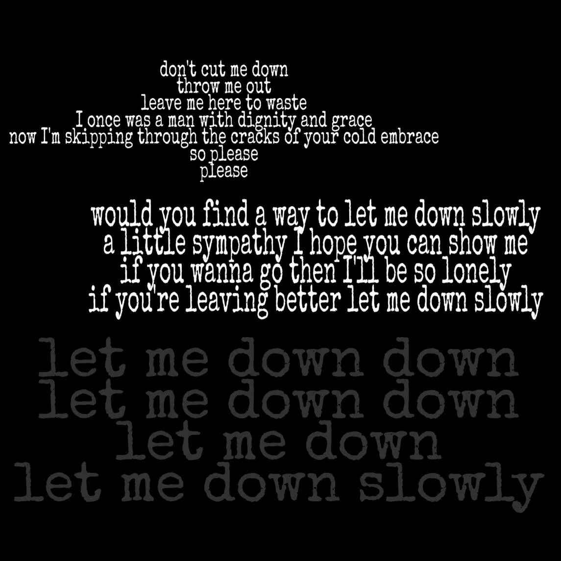 Let me down slowly текст. Going down for real - florida. Текст песни slowly. Light down low перевод на русский текст. One direction drag me down.