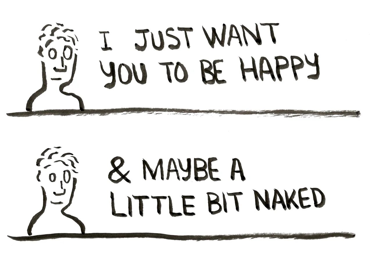 Want is just me. I just want to be Happy Мем. Maybe рисунок. Maybe maybe maybe Мем. Maybe just Happy.