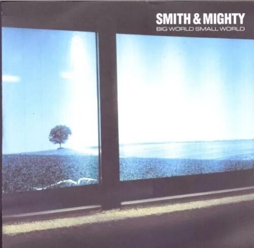 This big world. Smith & Mighty Band.