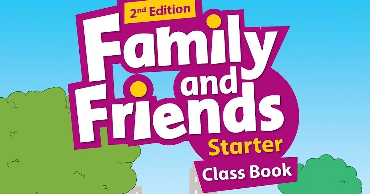 Френд энд фэмили. Фэмили френдс стартер. 2nd Edition Family and friends Starter Workbook. Family and friends 1 Starter. Family and friends Starter class book.