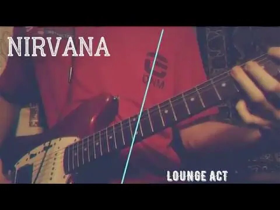 Nirvana act. Nirvana Lounge. Lounge Act. Lounge Act бой. Lounge Act Nirvana на гитаре.